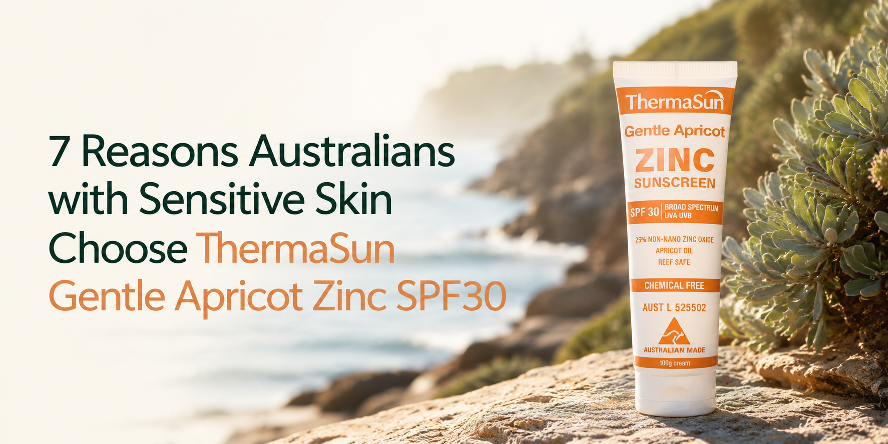 7 Reasons Australians with Sensitive Skin Choose ThermaSun Gentle Apricot Zinc SPF30