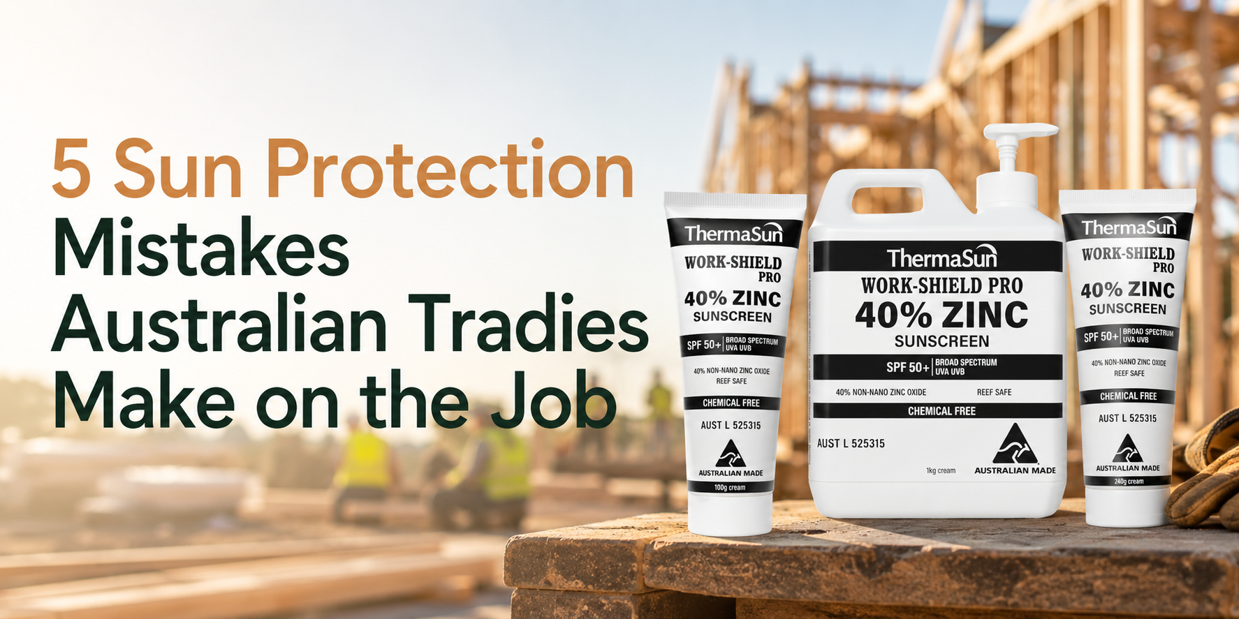 5 Sun Protection Mistakes Australian Tradies Make on the Job