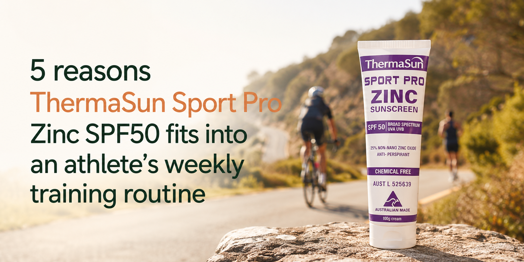 5 Reasons ThermaSun Sport Pro Zinc SPF50 Fits Into an Athlete's Weekly Training Routine